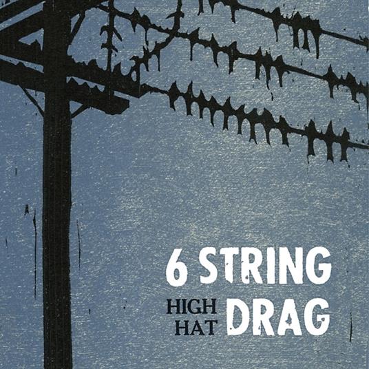 High Hat (Reissue) - CD Audio di Six String Drag