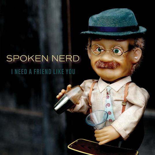I Need a... (with MP3 Download) - Vinile LP di Spoken Nerd