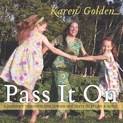Karen Golden - Pass It On: A Journey Through The Jewish Holidays In Story & Song - CD Audio
