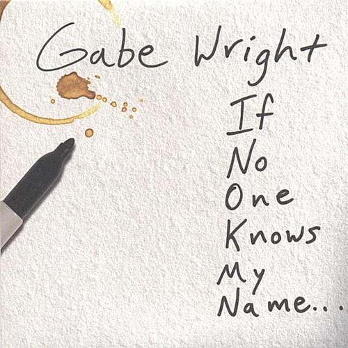 Gabe Wright - If No One Knows My Name - CD Audio
