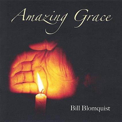 Bill Blomquist - Amazing Grace - CD Audio