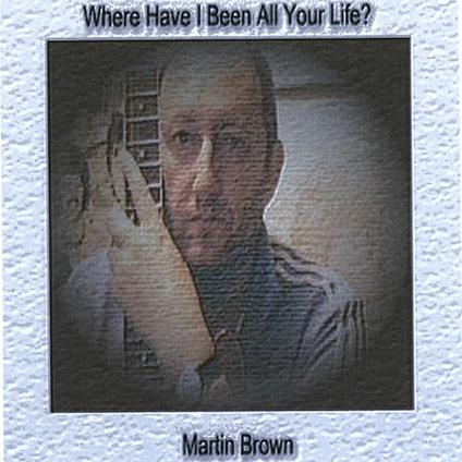 Where Have i Been All Your Life? - CD Audio di Marion Brown