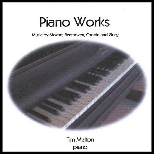 Tim Melton: Piano Works - Music By Mozart, Beethoven, Chopin, Grieg - CD Audio