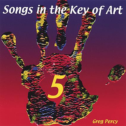 Greg Percy - Songs In The Key Of Art 5 - CD Audio