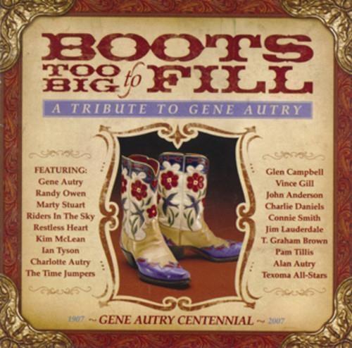 Boots Too Big To Fill: Tribute To Gene Autry - CD Audio