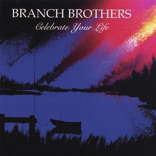 Branch Brothers - Celebrate Your Life - CD Audio