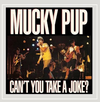 Can't You Take a Joke - CD Audio di Mucky Pup