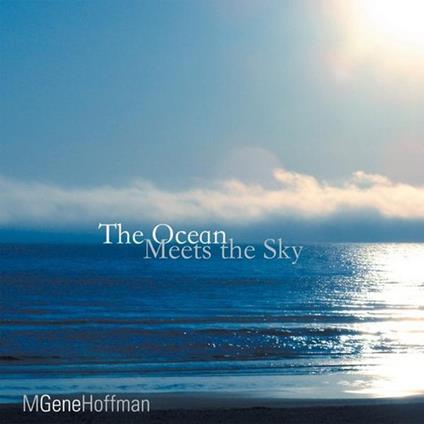M. Gene Hoffman - The Ocean Meets The Sky - CD Audio