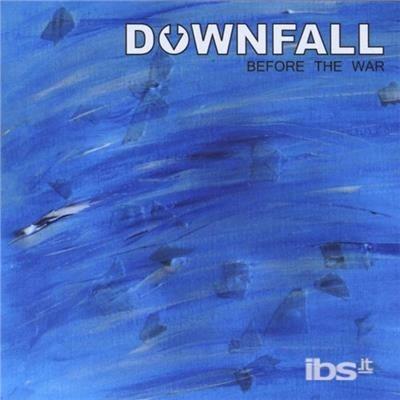 Before The War - CD Audio di Downfall