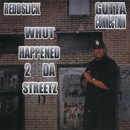 Gutta Connection: Whut Happened 2 Da Streetz - CD Audio