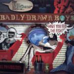 Have you Fed the Fish? - CD Audio di Badly Drawn Boy