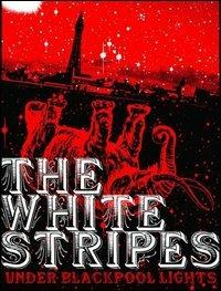 Under Blackpool Lights (DVD) - DVD di White Stripes