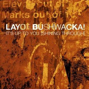 It's Up To You (Shining Through) - CD Audio Singolo di Layo & Bushwacka!