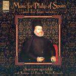 Musica per Filippo di Spagna e le sue quattro mogli - CD Audio di Charivari Agréable