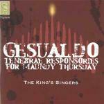Responsori delle tenebre per il Giovedi santo - CD Audio di King's Singers,Carlo Gesualdo