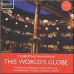 This World's Globe. Celebrating Shakespeare - CD Audio