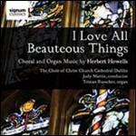 I Love All Beauteous Things. Musica corale - CD Audio di Herbert Howells
