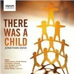 There Was a Child - CD Audio di Jonathan Dove