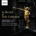 In Recital at Tulle Cathedral - CD Audio di Johann Sebastian Bach,Johann Pachelbel