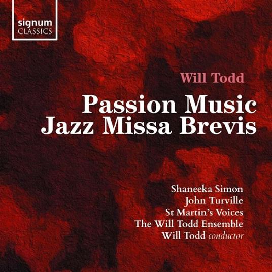 Passion Music - Jazz Missa Brevis - CD Audio di Will Todd