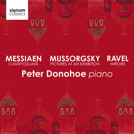 Mussorgsky-Messiaen-Ravel - CD Audio di Peter Donohoe