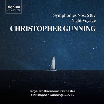 Symphonies Nos. 6 & 7, Night Voyage - CD Audio di Christopher - Royal Philharmonic Orchestra Gunning