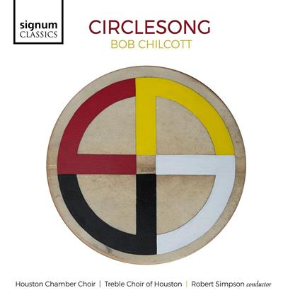 Circlesong - CD Audio di Houston Chamber Choir