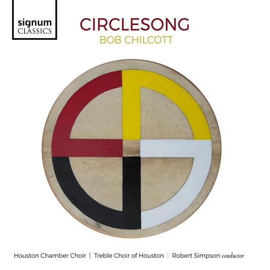 Circlesong - CD Audio di Houston Chamber Choir