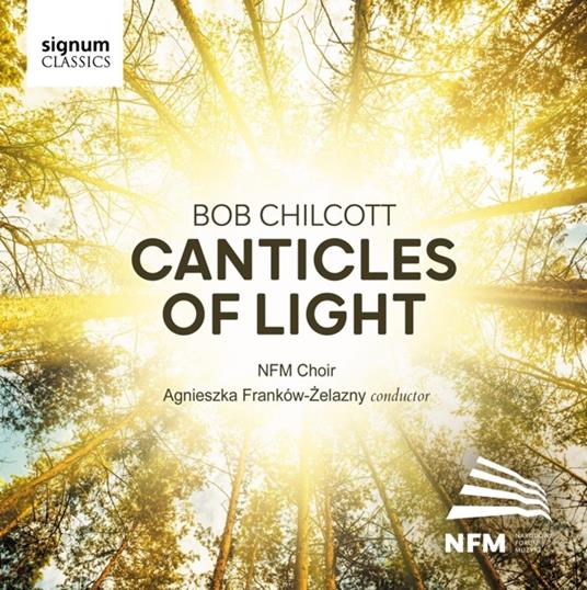 Bob Chilcott Canticles Of Light - CD Audio di Nfm Choir
