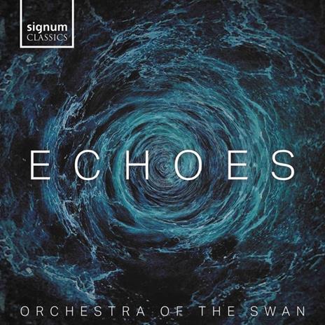 Echoes - CD Audio di Orchestra Of The Swan