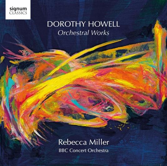 Orchestral Works - CD Audio di BBC Concert Orchestra,Rebecca Miller,Dorothy Howell