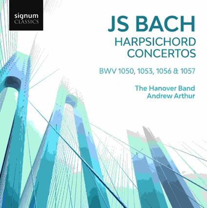 Harpsichord Concertos, Bwv 1050, 1053, 1056 & 1057 - CD Audio di Johann Sebastian Bach,Hanover Band