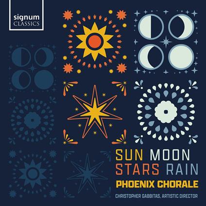 Sun, Moon, Stars, Rain - CD Audio di Phoenix Chorale