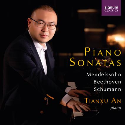 Mendelssohn, Beethoven And Schumann Piano Sonatas - CD Audio di Ludwig van Beethoven,Robert Schumann,Felix Mendelssohn-Bartholdy,Tianxu An