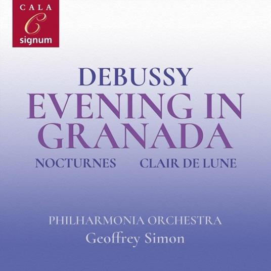 Evening In Granada - CD Audio di Claude Debussy,Geoffrey Simon