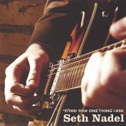Seth Nadel - Achas Shoalti- One Thing I Ask - CD Audio