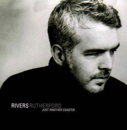 Rivers Rutherford - Just Another Coaster - CD Audio