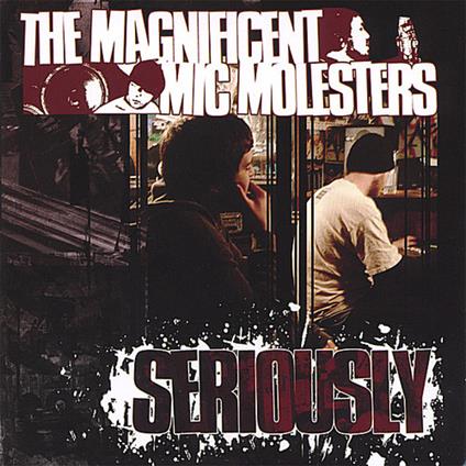 Magnificent Mic Molesters (The) - Seriously - CD Audio