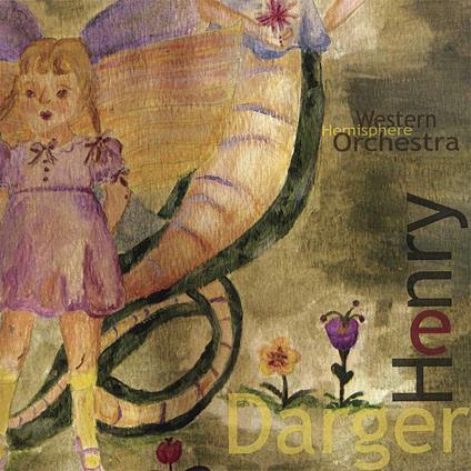 Western Hemisphere Orchestra - Henry Darger - CD Audio
