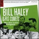 See You Later Alligator - CD Audio di Bill Haley & His Comets
