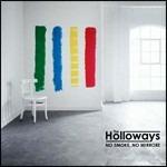 No Smoke, No Mirrors - CD Audio di Holloways