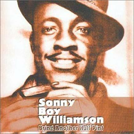 Bring Another Half Pint - CD Audio di Sonny Boy Williamson