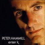 Enter K - Vinile LP di Peter Hammill