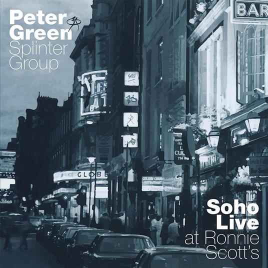 Soho Live. At Ronnie Scott's - Vinile LP di Peter Green (Splinter Group)