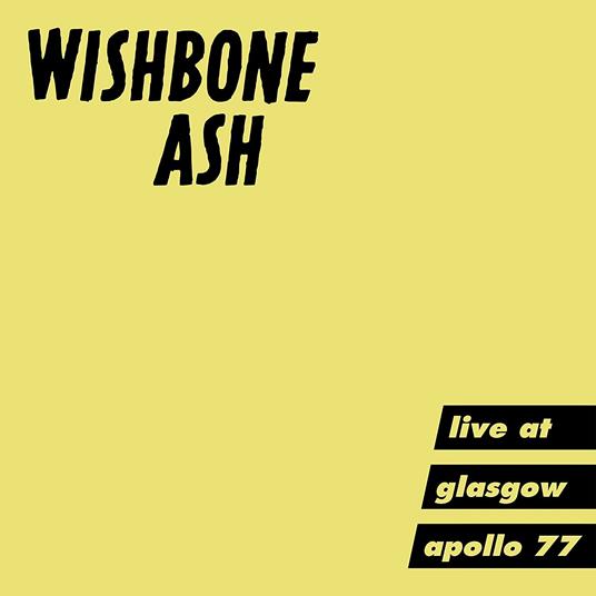 Live at Glasgow Apollo 77 - Vinile LP di Wishbone Ash