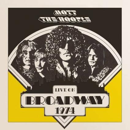 Live on Broadway 1974 - Vinile LP di Mott the Hoople