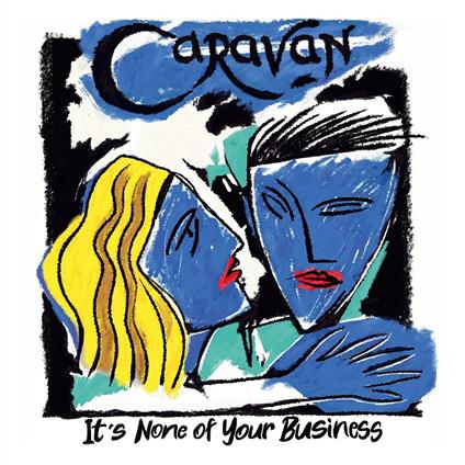 Its None Of Your Business (Ltd 180 gr. Blue Vinyl) - Vinile LP di Caravan
