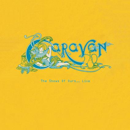 The Shows Of Ours... Live - Vinile LP di Caravan