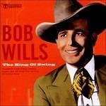 King of Swing - CD Audio di Bob Wills