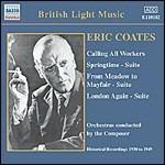 Calling All Workers - Springtime Suite - From Meadow to Mayfair - London Again - With a Song in my Heart - By the Tamarisk - CD Audio di Eric Coates